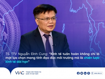 TS. TTV Nguyễn Đình Cung: “Kinh tế tuần hoàn không chỉ là một lựa chọn mang tính đạo đức môi trường mà là chiến lược kinh tế dài hạn”
